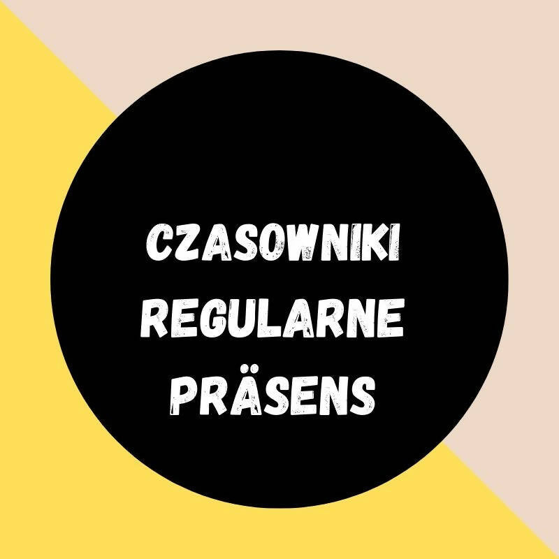 Czasowniki regularne Präsens